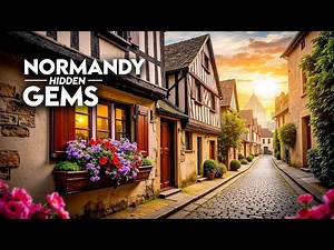 What Makes Normandy The PERFECT Destination? | Normandy Travel Guide