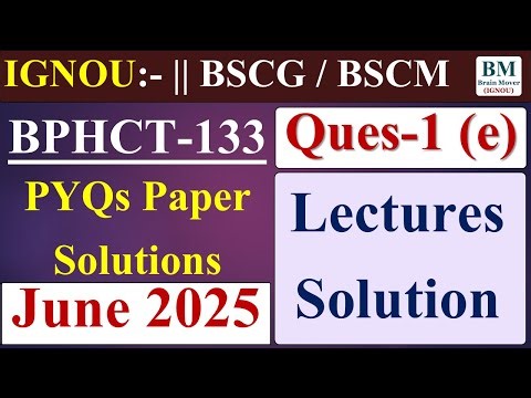 BPHCT 133 Important Question || Previous Year Question Paper || Ques- 1 (e) June 2025.