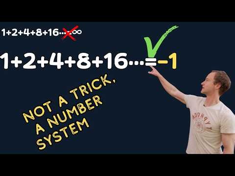 the number system where 1+2+4+8+⋯ really is −1