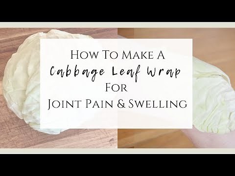 How to Make a Cabbage Leaf Wrap for Joint Pain & Swelling