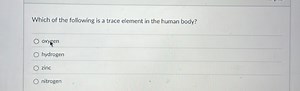 Which of the following is a trace element in the human body?ax... | Filo
