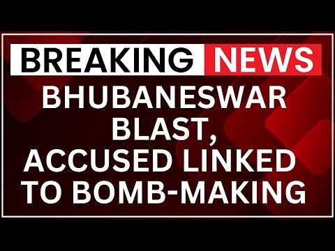 Bhubaneswar Blast: Shahnawaz Malik Named Prime Accused in Bomb-Making Case | NewsX