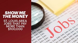 The St. Louis-area jobs that pay more than $100,000