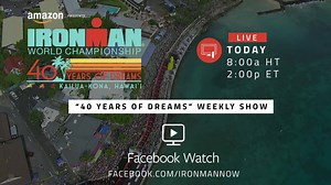 Tune in to the "40 Year's of Dreams" Daily show today at 8am HT/8pm CET only on IRONMAN now! | IRONMAN Americas