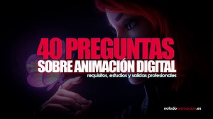 Animación Digital & CGI ❤️ Requisitos, Estudios y Salidas Profesionales
