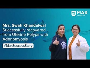 Robotic Hysterectomy for Uterine Polyps & Adenomyosis | Patient Success Story | Max Smart Hospital