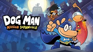 Dog Man: Mission Impawsible (2024) - MobyGames