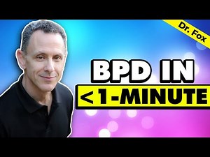Learn About BPD in 60 Seconds - A Quick Overview | Dr. Daniel Fox