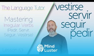 Mind Luster - Learn Irregular Verbs in Spanish Pedir Servir Seguir Vestirse | The Language Tutor Lesson 53
