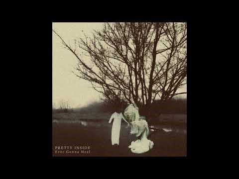 Pretty Inside - Ever Gonna Heal (Full Album, 2025)