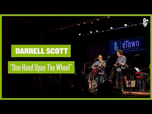 Darrell Scott - "One Hand Upon The Wheel" (live on eTown)