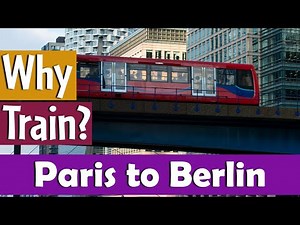 Train Journey from Paris to Berlin | Why Trains are Best?