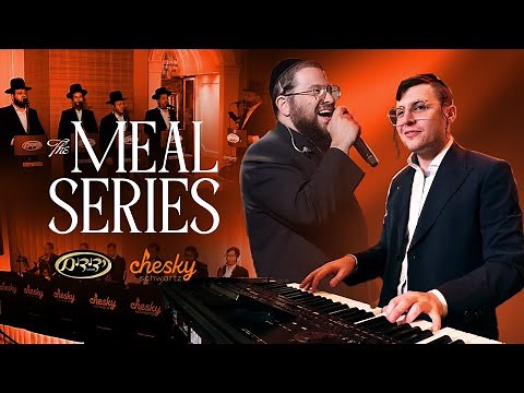 Chesky Schwartz Productions Feat. Shea Berko And Yedidim Choir | The Meal Series#3