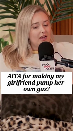 AITA for making my girlfriend pump her own gas? #reddit_tiktok #storytelling #twohottakes #redditstorytime #redditreading