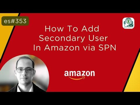 How to Add a Secondary User in Amazon Seller Central via SPN (Service Provider Network)