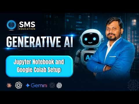 Jupyter Notebook and Google Colab Setup |Generative AI