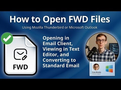 How to Open FWD Files (Forwarded Email Message)