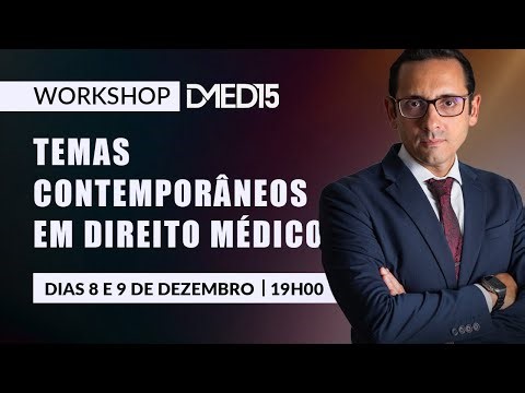 Dia 02. Workshop. Temas Contemporâneos em Direito Médico