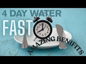 4 Day Water Fast The Benefits