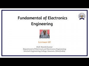 Fundamental of Electronics Engineering (Lecture 7)