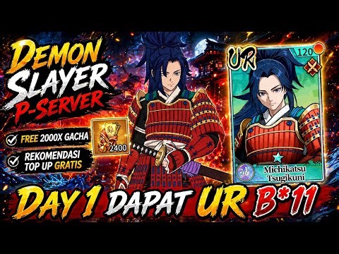 Day 1 UR B*11 & Gacha 2000 Ticket GRATIS‼️Demon Slayer P-Server