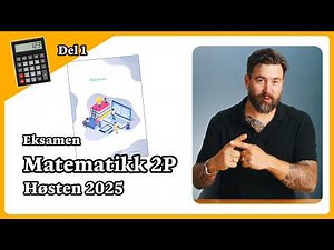Løsningsforslag eksamen 2P høsten 2025 - del 1