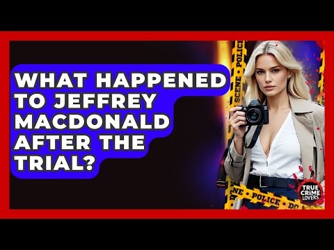 What Happened To Jeffrey MacDonald After The Trial? - True Crime Lovers