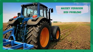 6 Known Massey Ferguson 1020 Problems And Their Solutions - Farmer Grows