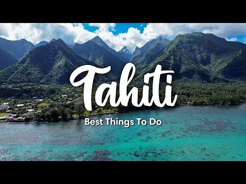 TAHITI, FRENCH POLYNESIA (2026) | 10 Best Things To Do On The Island Of Tahiti