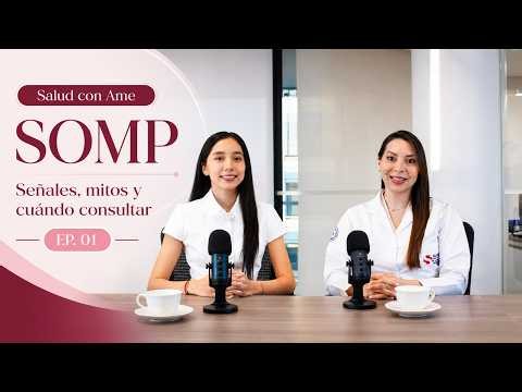 SOMP: señales, mitos y cuándo consultar | Salud con Ame EP. 01