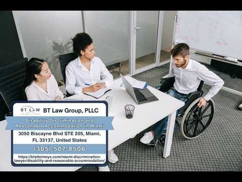Disability Discrimination and Reasonable Accommodation in Miami by BT Law Group