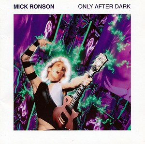 Mick Ronson - Only After Dark