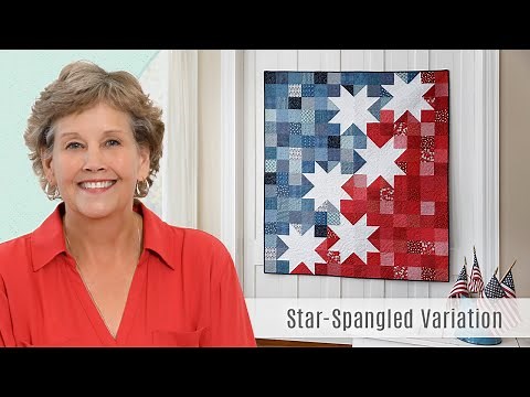 How to Make a Star Spangled Variation Quilt - Free Quilting Tutorial