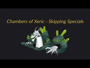 Chambers of Xeric - Skipping Specials