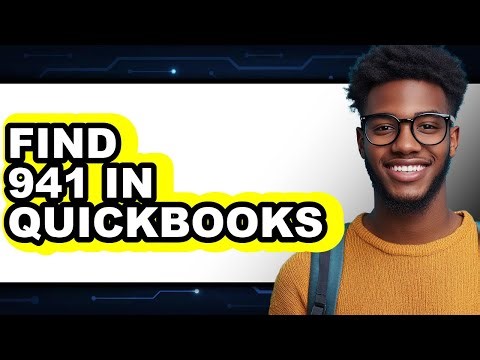 How to Find 941 in QuickBooks - Easy Guide