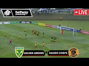 #LIVE | KAIZER CHIEFS vs GOLDEN ARROWS | Betway Premiership | All Goals & Extended Highlights