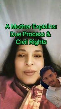 A Mother Explains Due Process and Civil Rights