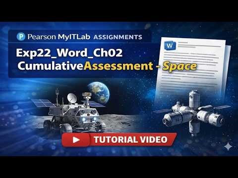 Exp22_Word_Ch02_CumulativeAssessment - Space | Guaranteed clarity & confidence in Word | A+ READY