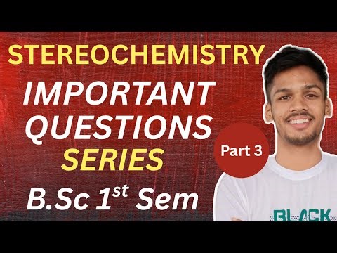 Stereochemistry | IMPORTANT QUESTIONS | B.Sc 1st Sem Chemistry | Part 3 | NEP