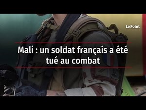 Mali : un soldat français a été tué au combat