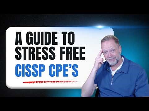 Why Most CISSPs Panic at Year 3: A Guide to Stress-Free CPEs