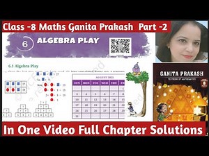 Algebra Play Class -8 Maths Ganita Prakash Chapter -6 | Full Chapter Solutions