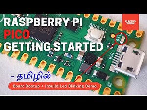 Raspberry Pi Pico | Getting Started With Micro Python | Led Blinking Demo | Electro Vision | தமிழ்