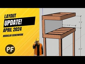 Layout Update & Modular Benchwork Design | April 2024