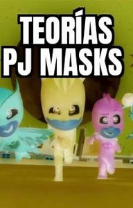 Teorías de PJ masks  - El pasado de An Yu (Parte 1)