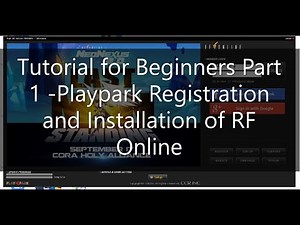 Tutorial for Beginners Part 1 - Playpark Registration and Installation of RF Online