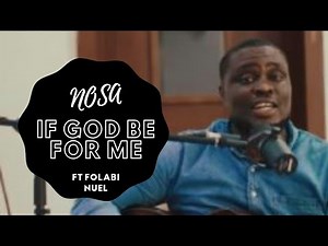 If God Be For Me | Nosa (feat. Folabi Nuel) Lyrics