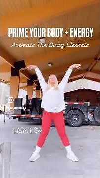 Prime Your Body + Energy: Activate The Body Electric