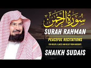 Surah Ar Rahman | Shaikh Abdul Rahman Al Sudais | Surah Rahman Full | Most Peaceful Quran Recitation