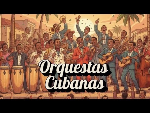 Orquestas Cubanas de antaño, la Historia – Ritmo, Sabor y Son del Ayer 🇨🇺